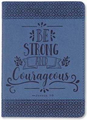 Be Strong & Courageous 5 X 7 Artisan Journal