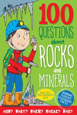 100 Questions About Rocks & Minerals: Sparkling Statistics & Fascinating Facts