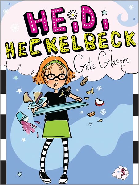 Heidi Heckelbeck Gets Glasses (Heidi Heckelbeck Series #5)