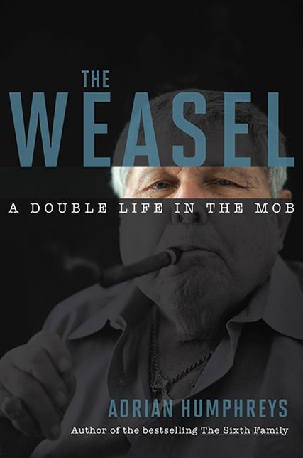 The Weasel: A Double Life in the Mob