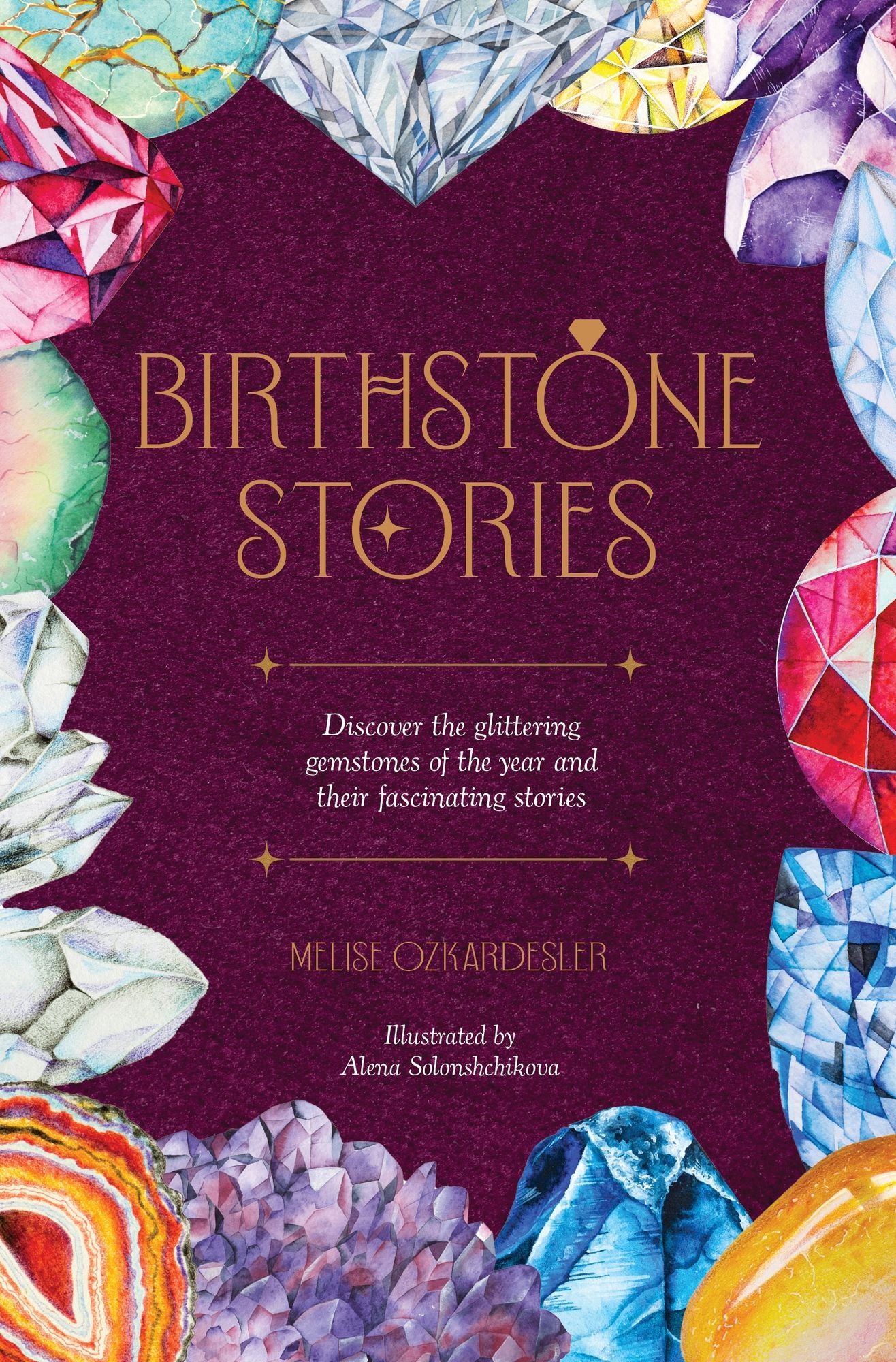 Birthstone Stories: Discover the glittering gemstones of the year and their fascinating stories