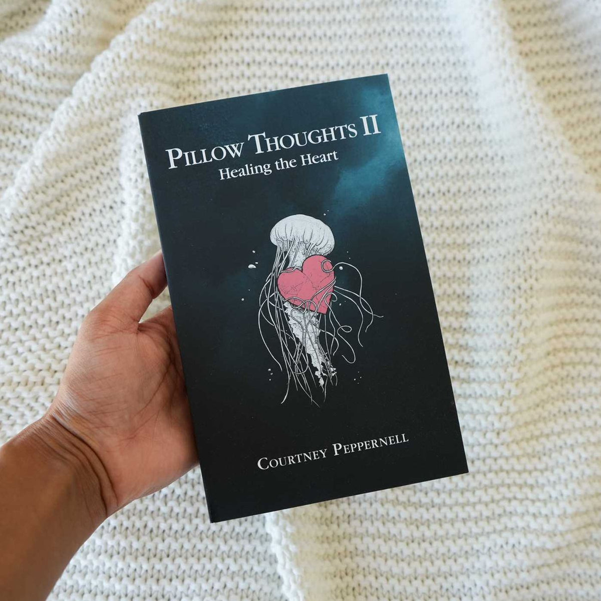 Pillow Thoughts II: Healing the Heart