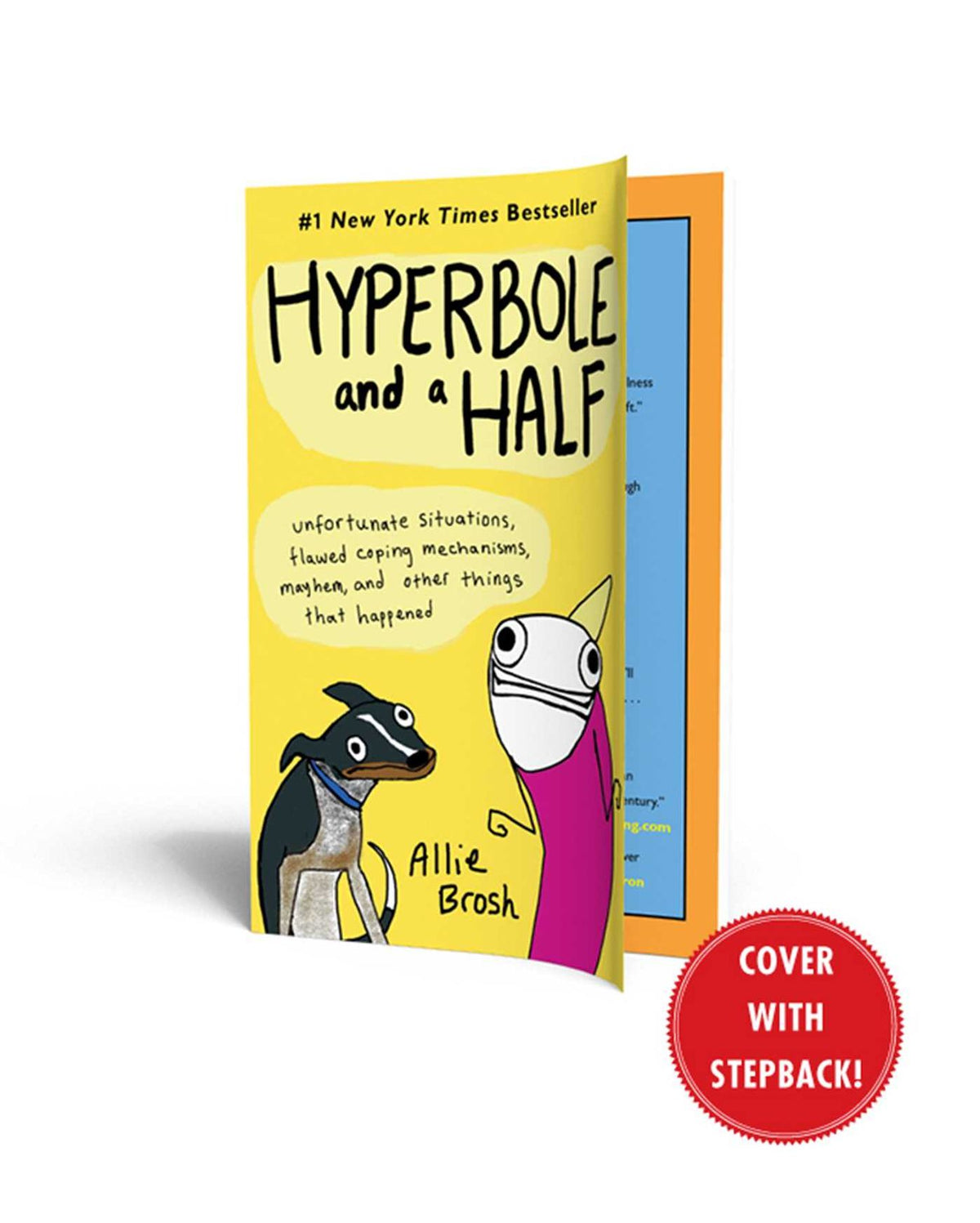 Hyperbole and a Half: Unfortunate Situations, Flawed Coping Mechanisms, Mayhem, and Other Things That Happened