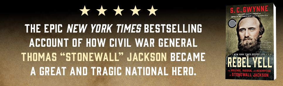 Rebel Yell: The Violence, Passion, and Redemption of Stonewall Jackson