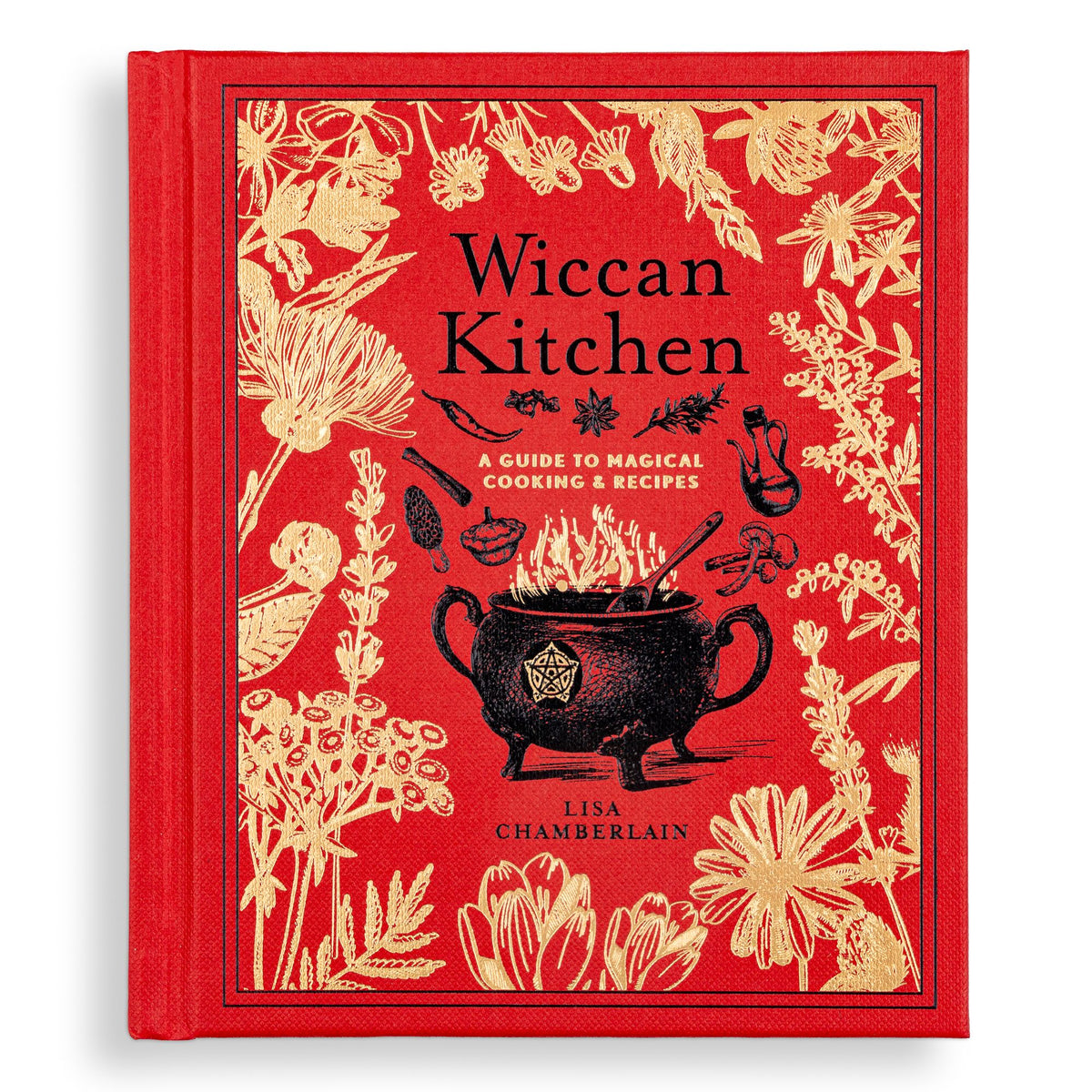 Wiccan Kitchen: A Guide to Magical Cooking & Recipes - A Cookbook