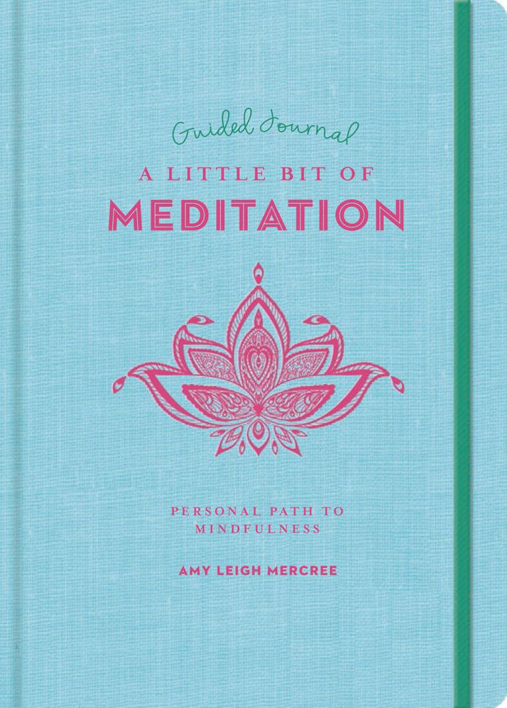 A Little Bit of Meditation Guided Journal: Your Personal Path to Mindfulness