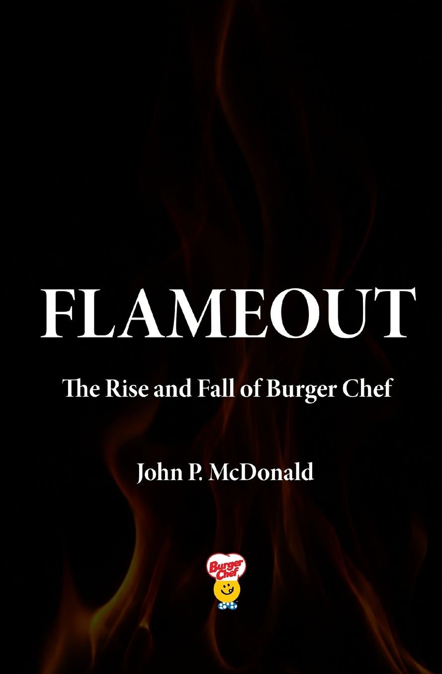 Flameout: The Rise and Fall of Burger Chef