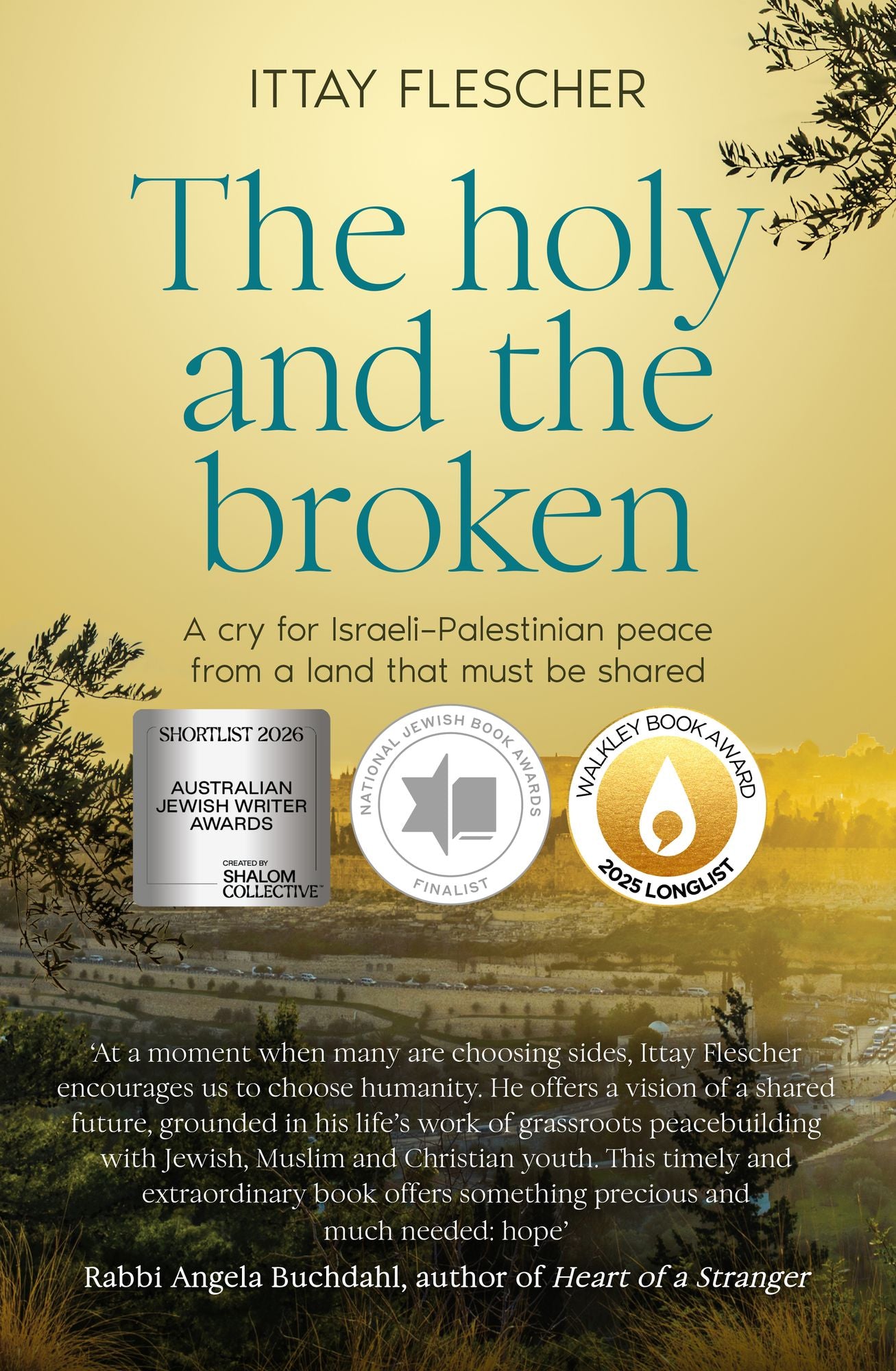 The Holy and the Broken: A cry for Israeli-Palestinian peace from a land that must be shared, finalist in the 75th US National Jewish Book Awards