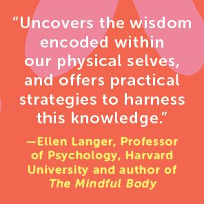 What Your Body Knows About Happiness: How to Use Your Body to Change Your Mind