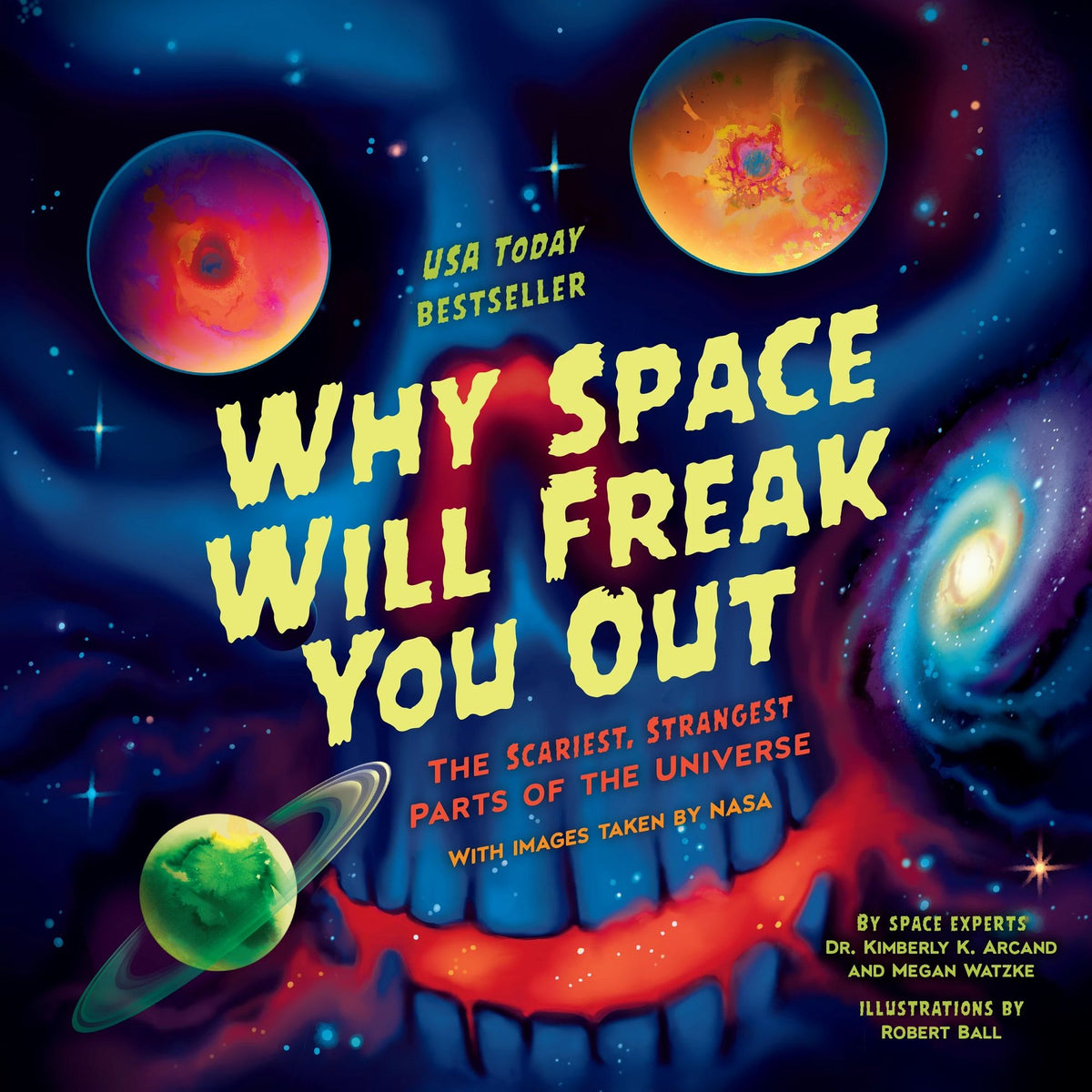 Why Space Will Freak You Out: The Scariest, Strangest Parts of the Universe