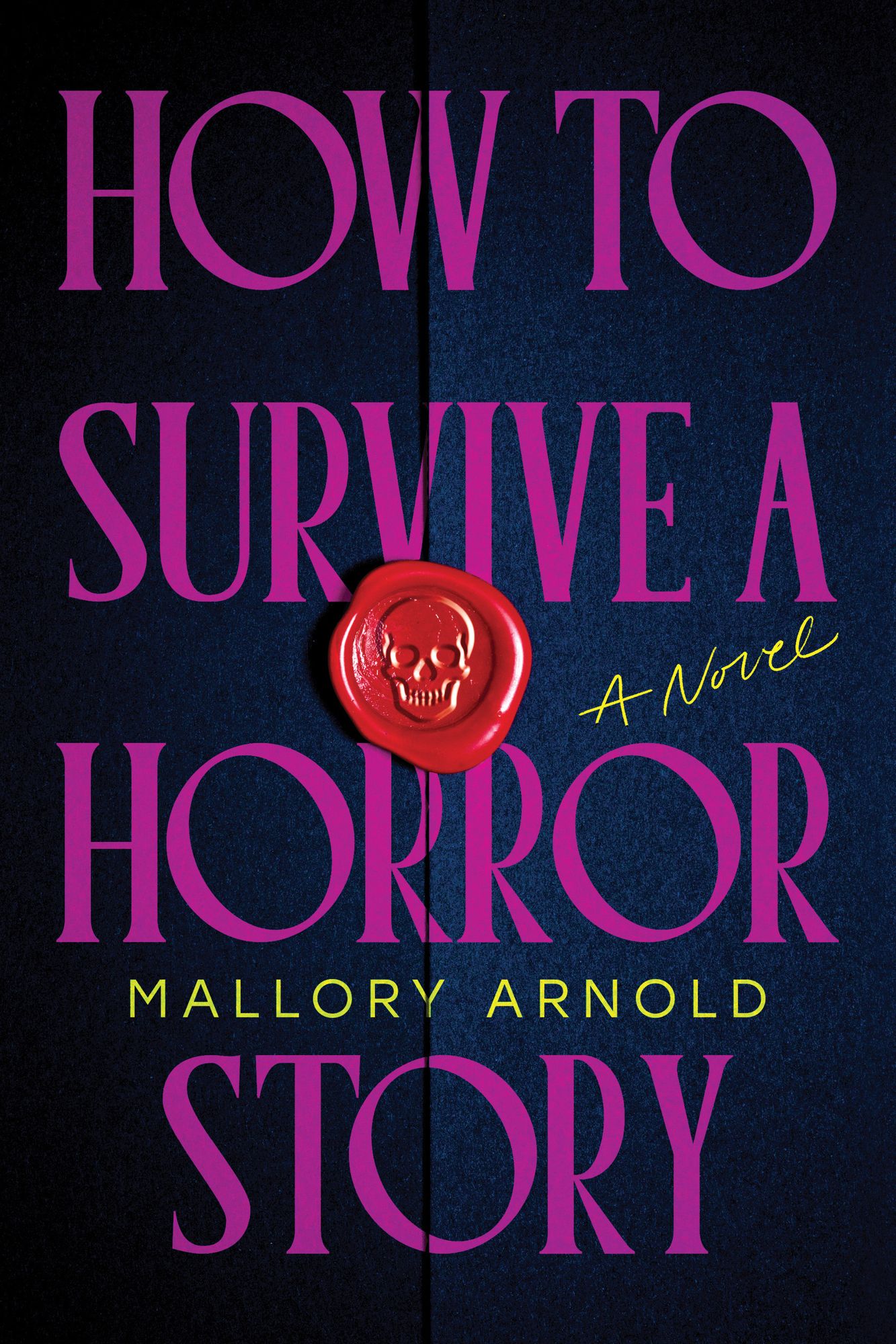 How to Survive a Horror Story (Standard Edition): A Novel