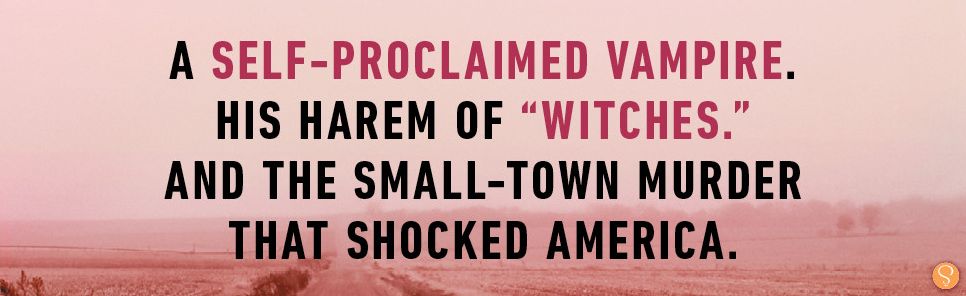 The Vampire's Cult: The Untold Story of Obsession, Control, and a Shocking Small-Town Murder