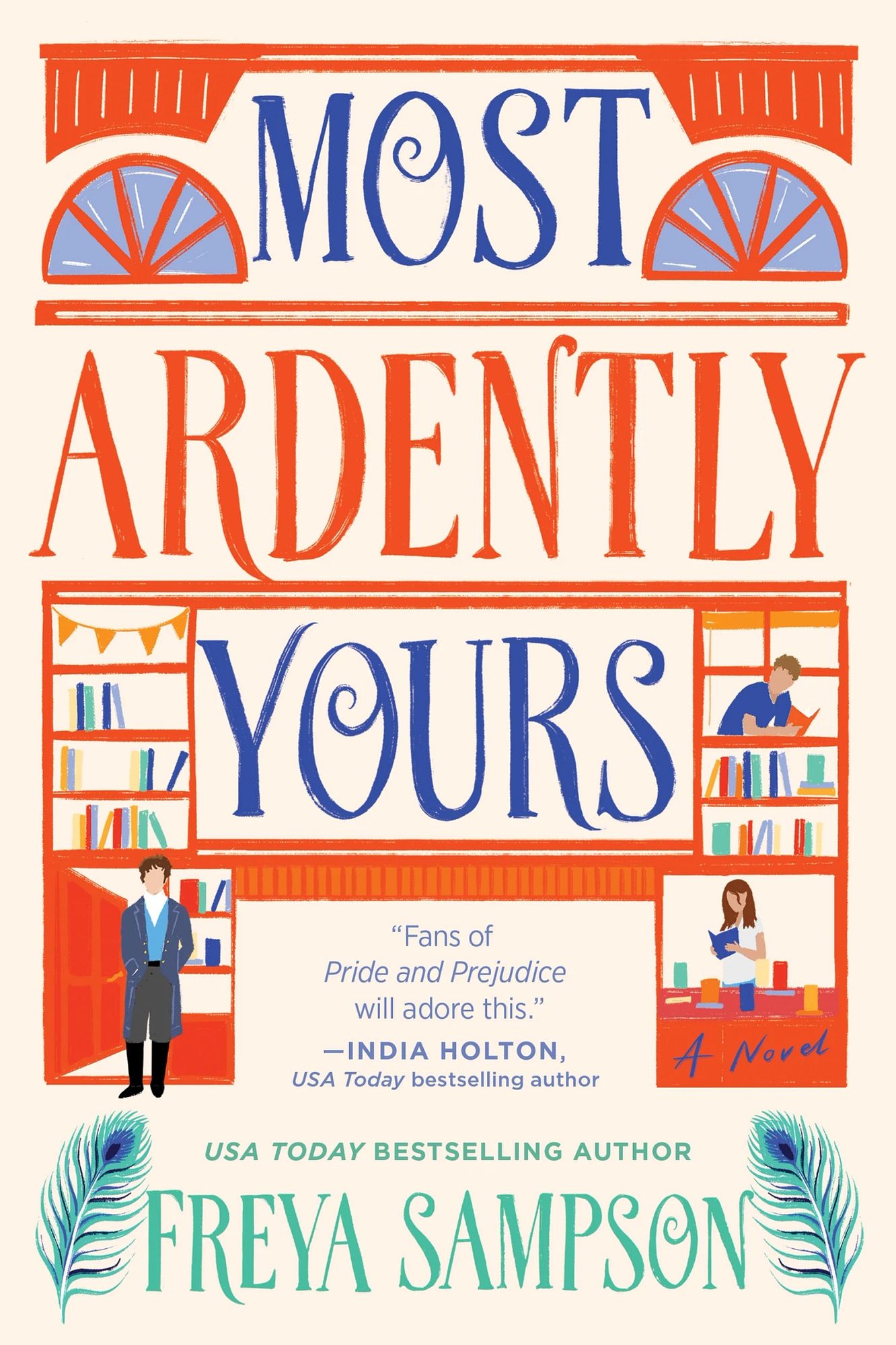 Most Ardently Yours: A Novel