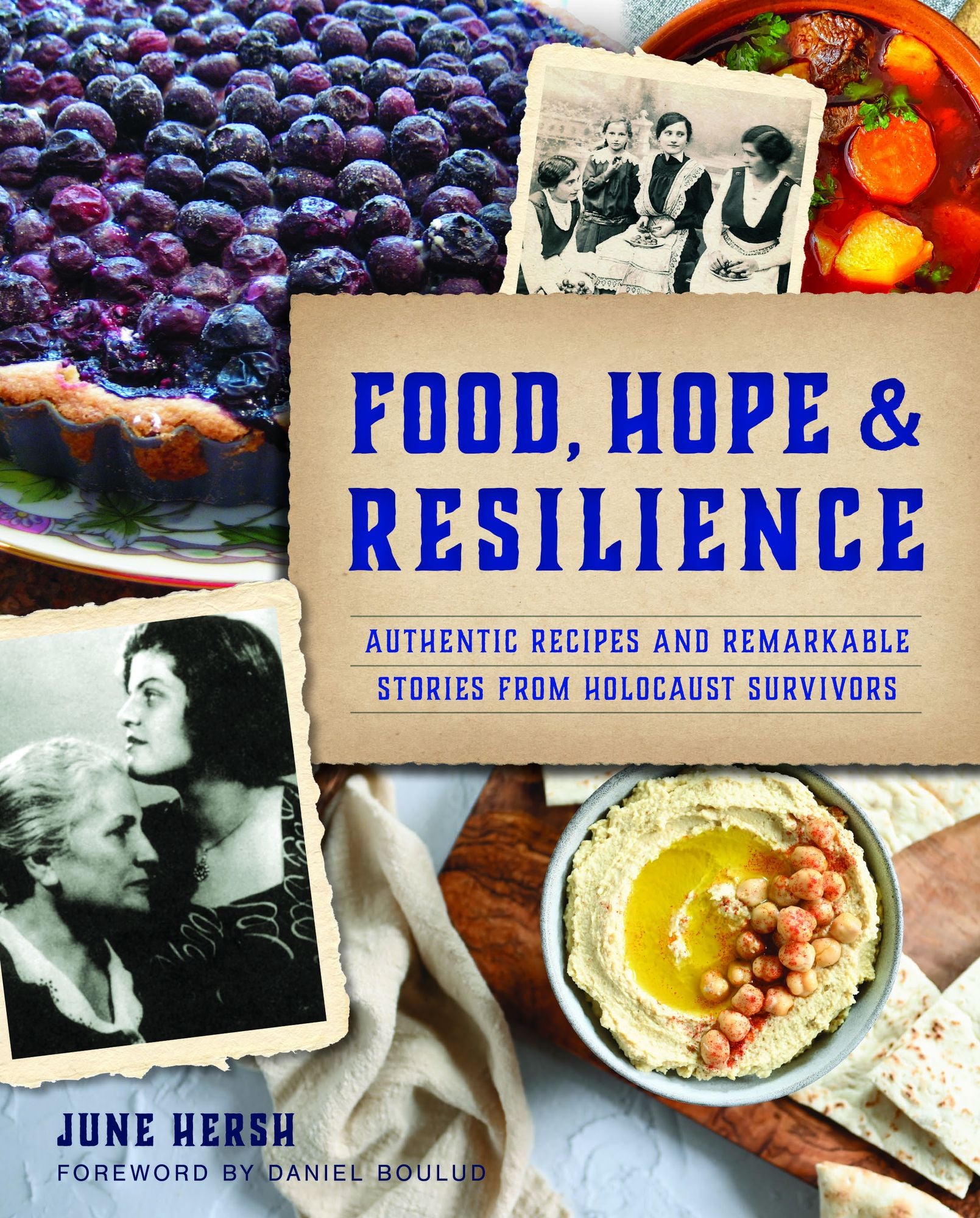 Food, Hope & Resilience: Authentic Recipes and Remarkable Stories from Holocaust Survivors