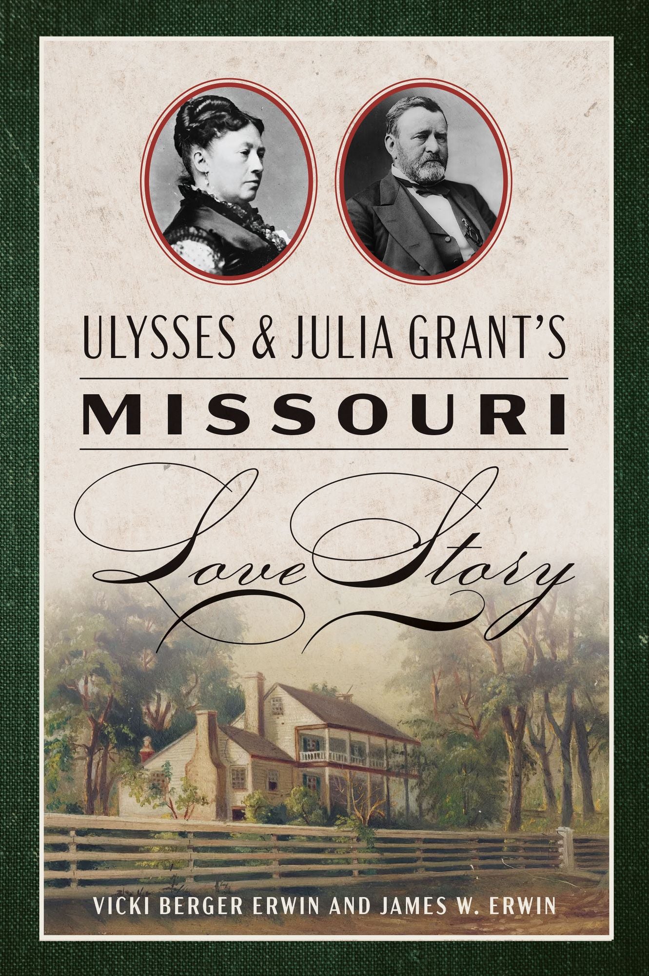 Ulysses & Julia Grant's Missouri Love Story
