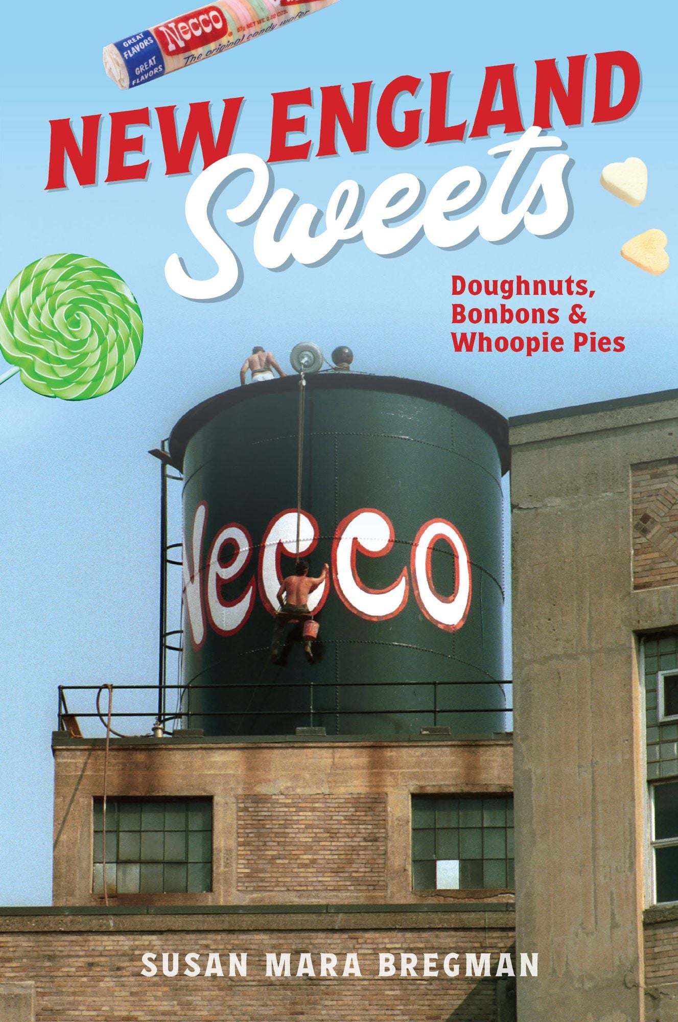 New England Sweets: Doughnuts, Bonbons & Whoopie Pies