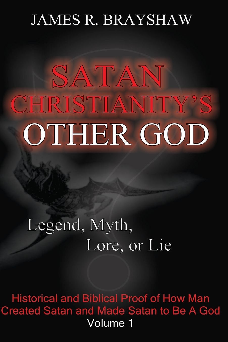 Satan Christianity's Other God?: Legend, Myth, Lore, or Lie