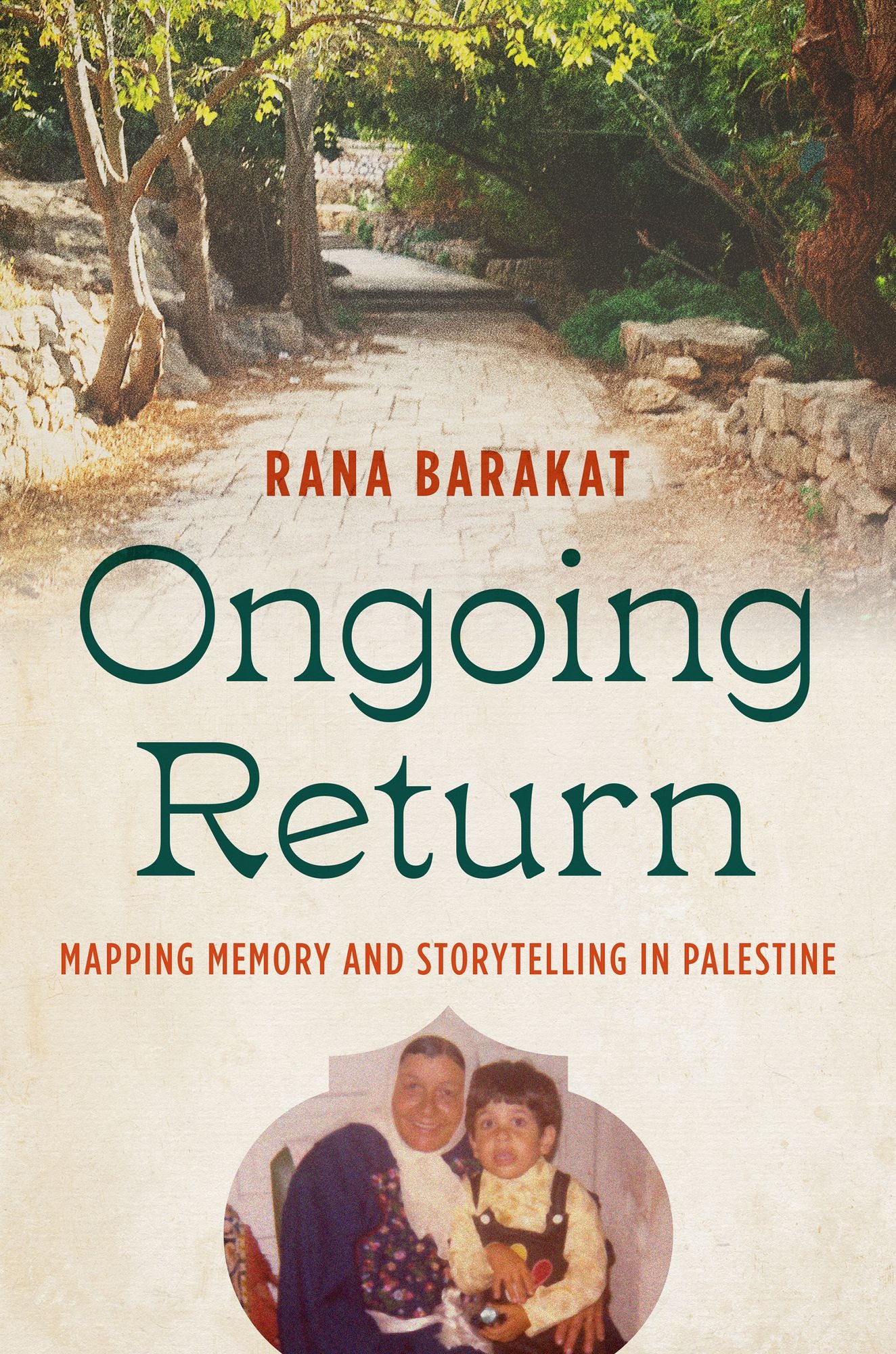 Ongoing Return: Mapping Memory and Storytelling in Palestine