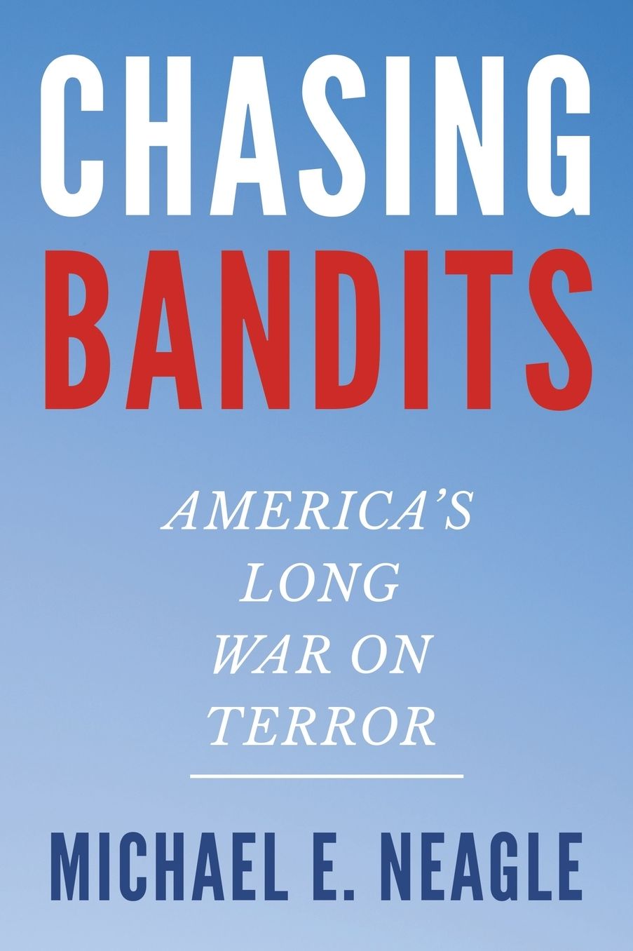 Chasing Bandits: America's Long War on Terror