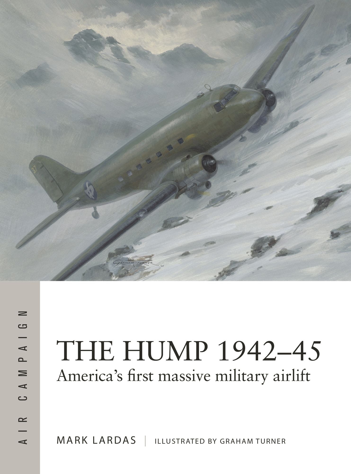 The Hump 1942-45: America's first massive military airlift