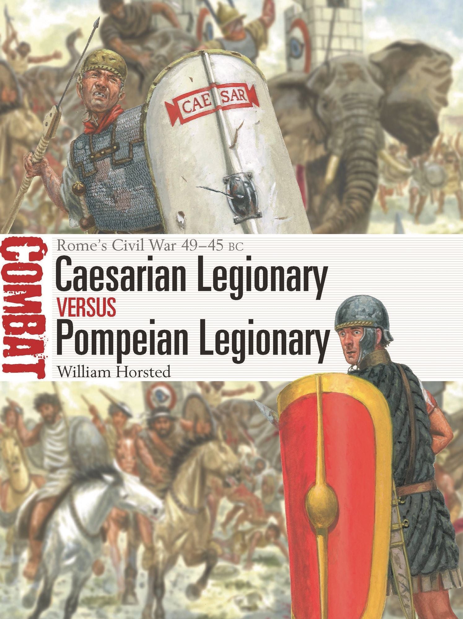 Caesarian Legionary vs Pompeian Legionary: Rome's Civil War 49-45 BC