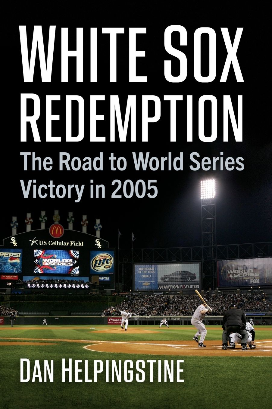 White Sox Redemption: The Road to World Series Victory in 2005