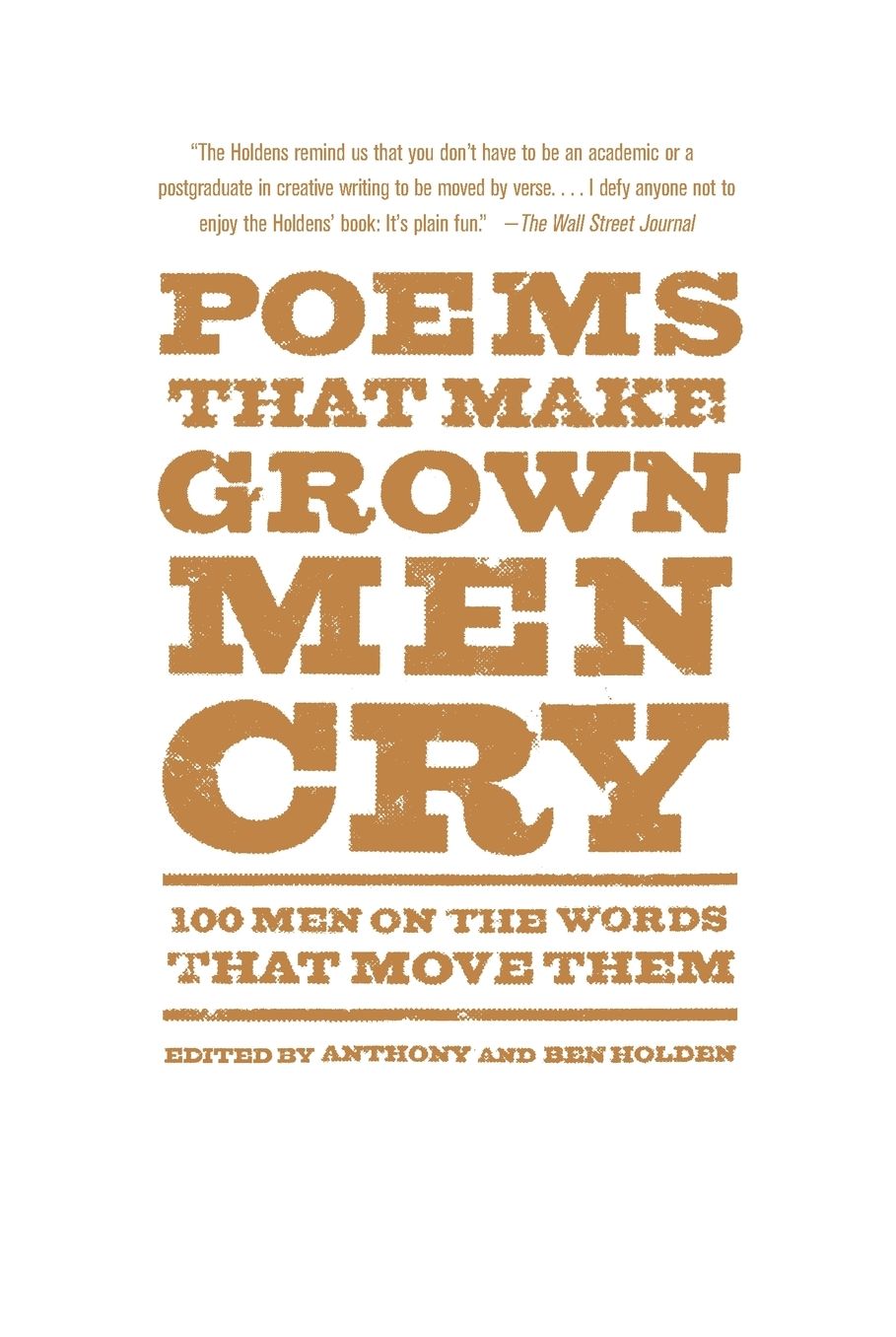 Poems That Make Grown Men Cry: 100 Men on the Words That Move Them