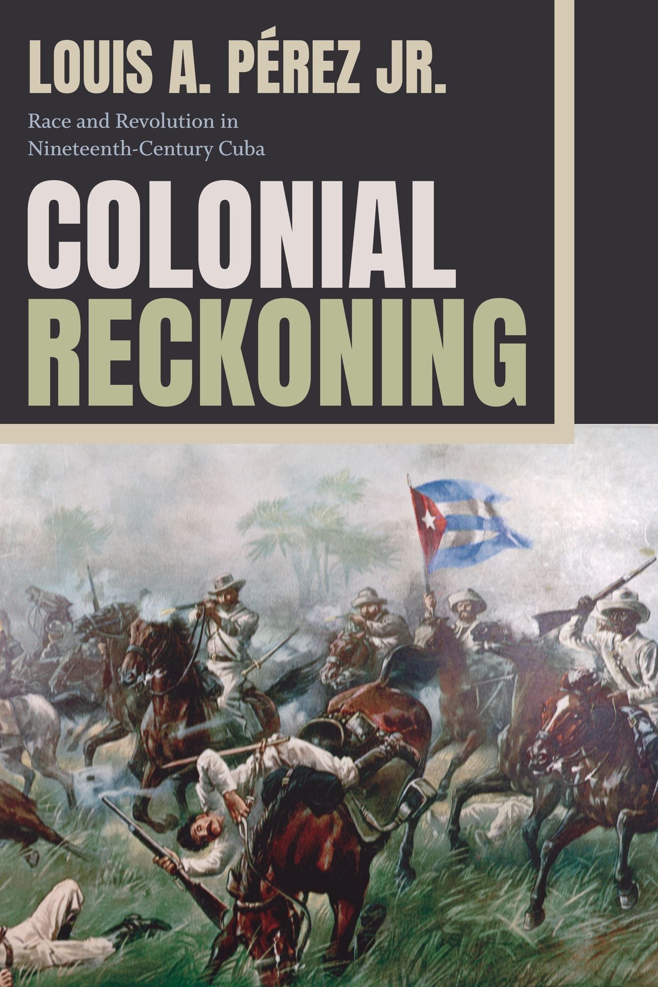 Colonial Reckoning: Race and Revolution in Nineteenth-Century Cuba