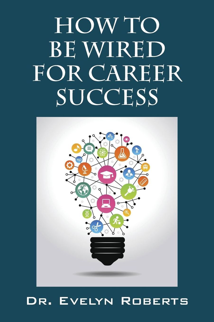 How To Be Wired For Career Success