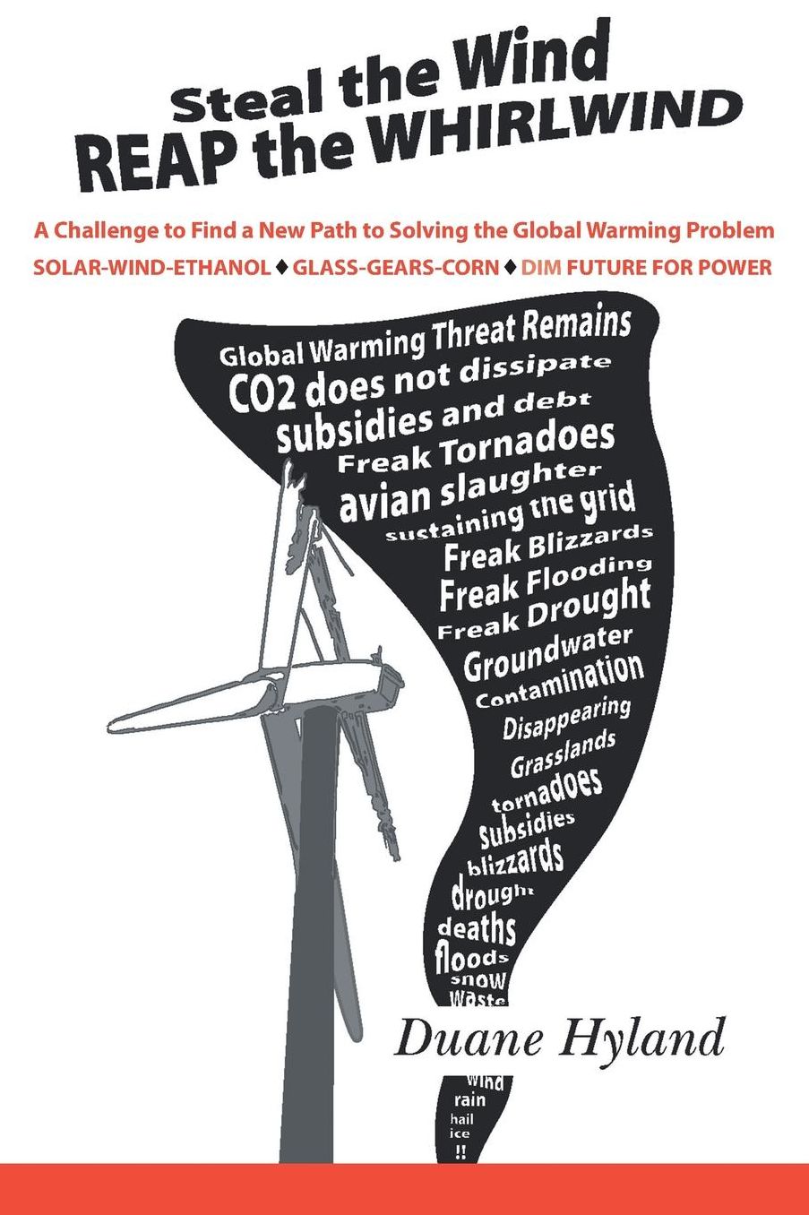 Steal the Wind Reap the Whirlwind: A Challenge to Find a New Path to Solving the Global Warming Problem