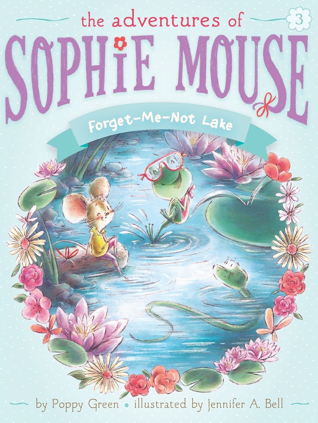 Forget-Me-Not Lake (Adventures of Sophie Mouse Series #3)