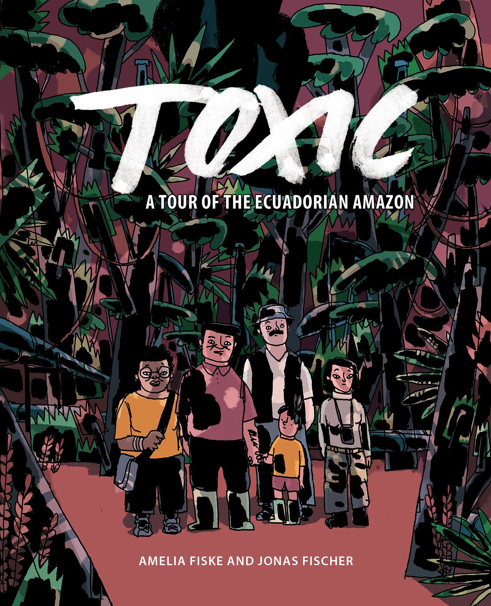 Toxic: A Tour of the Ecuadorian Amazon