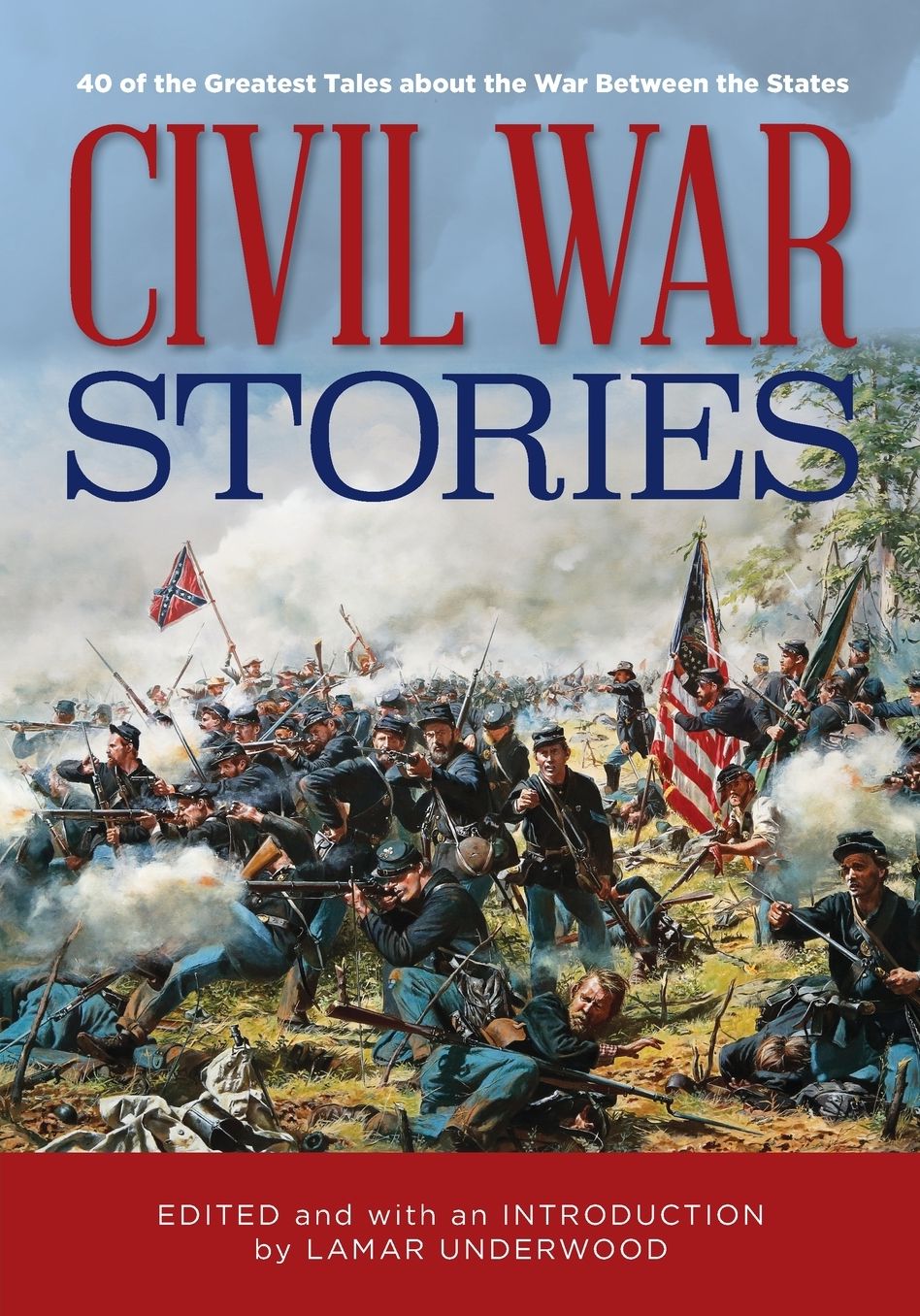 Civil War Stories: 40 of the Greatest Tales about the War Between the States