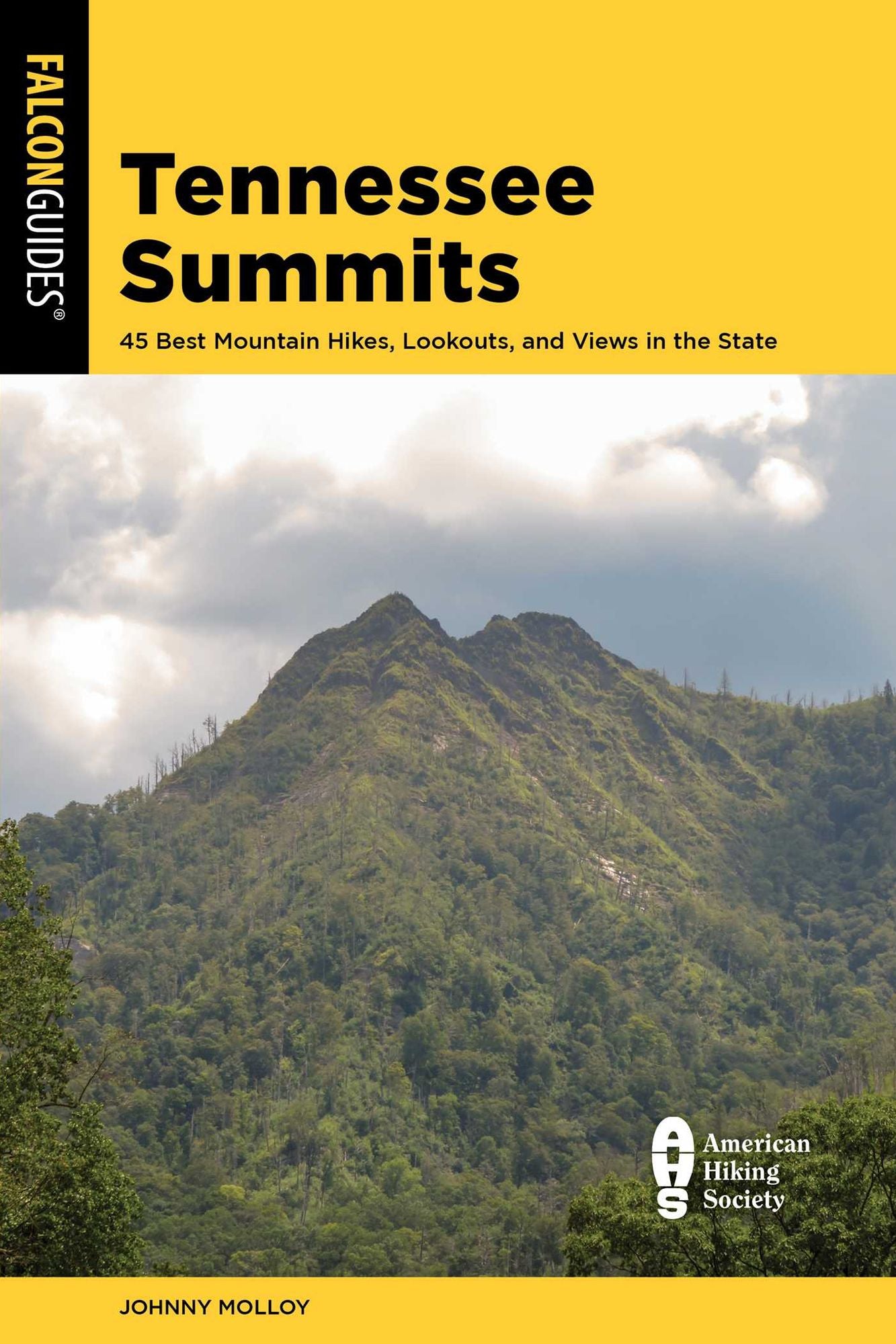 Tennessee Summits: 45 Best Mountain Hikes, Lookouts, and Views in the State