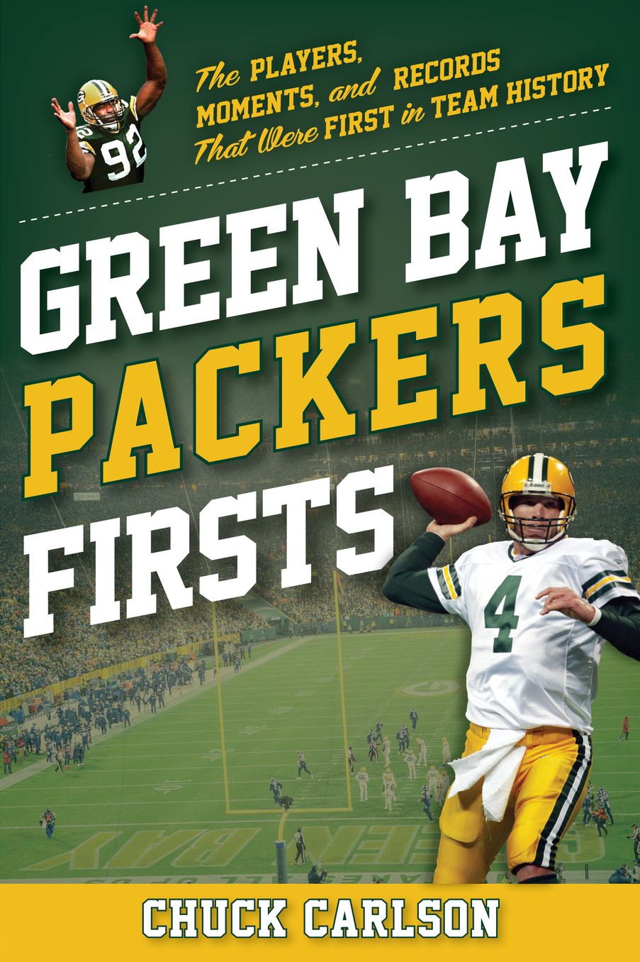Green Bay Packers Firsts: The Players, Moments, and Records that were First in Team History