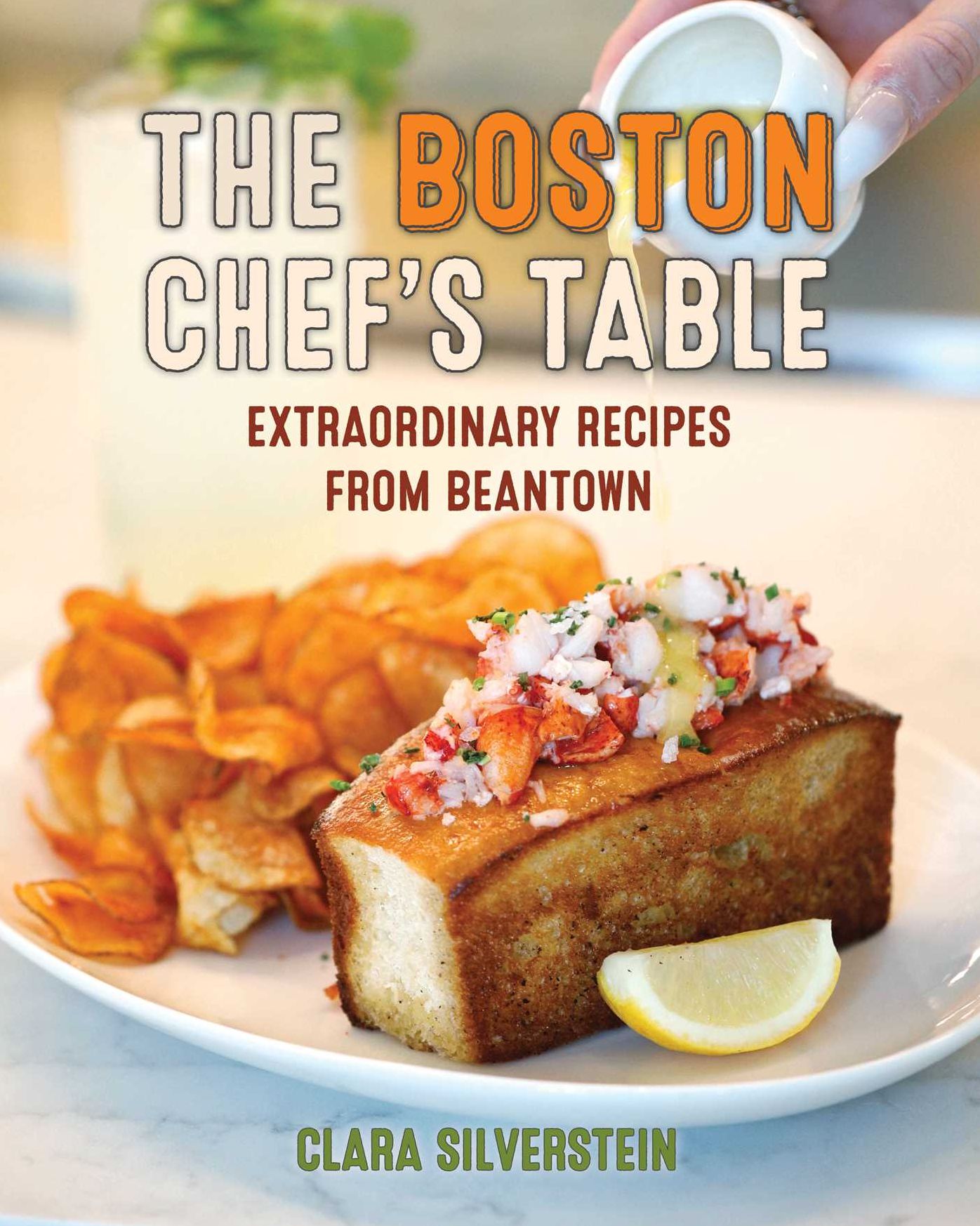 Boston Chef's Table: Extraordinary Recipes from Beantown