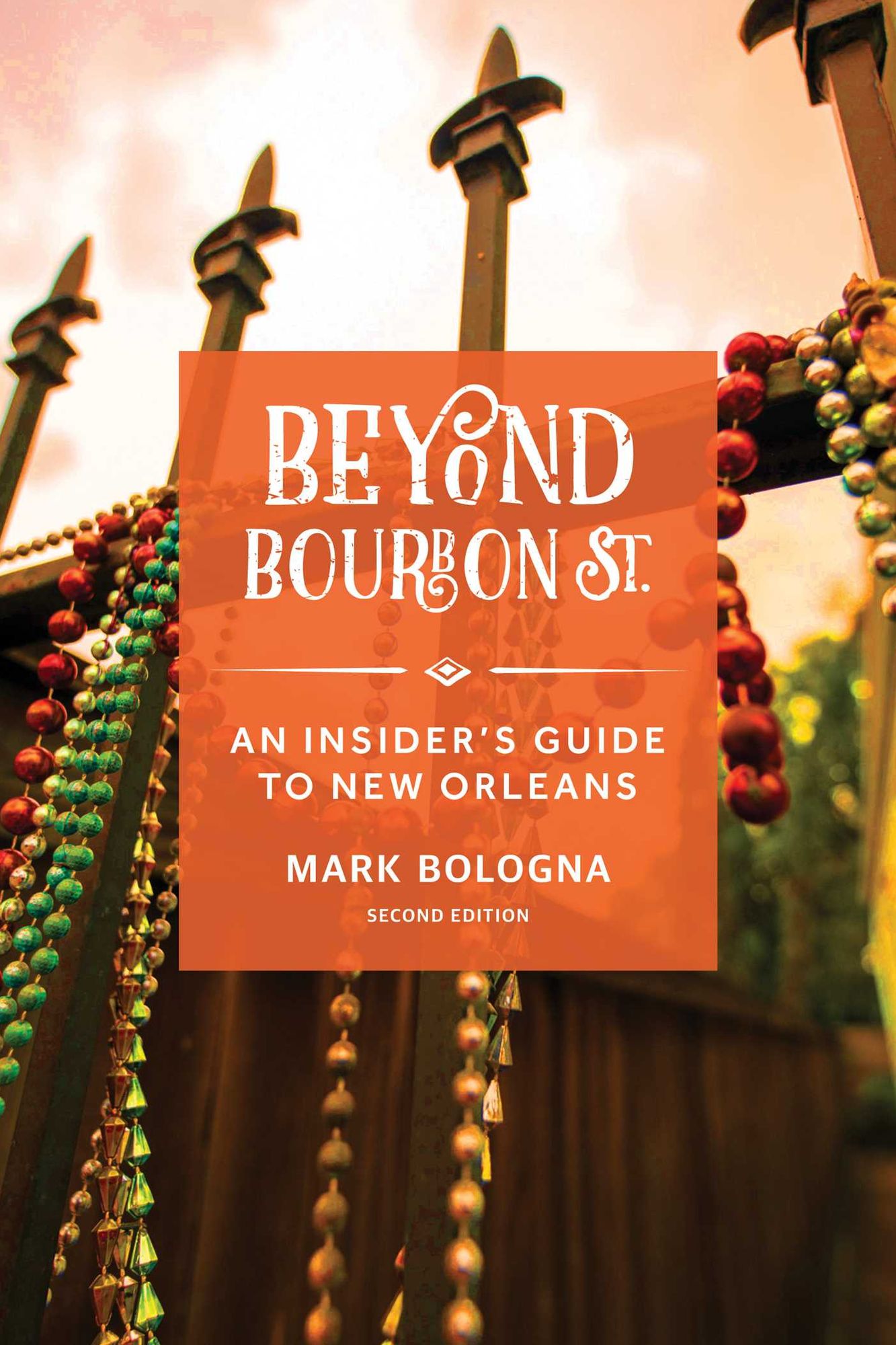 Beyond Bourbon St.: An Insider's Guide to New Orleans