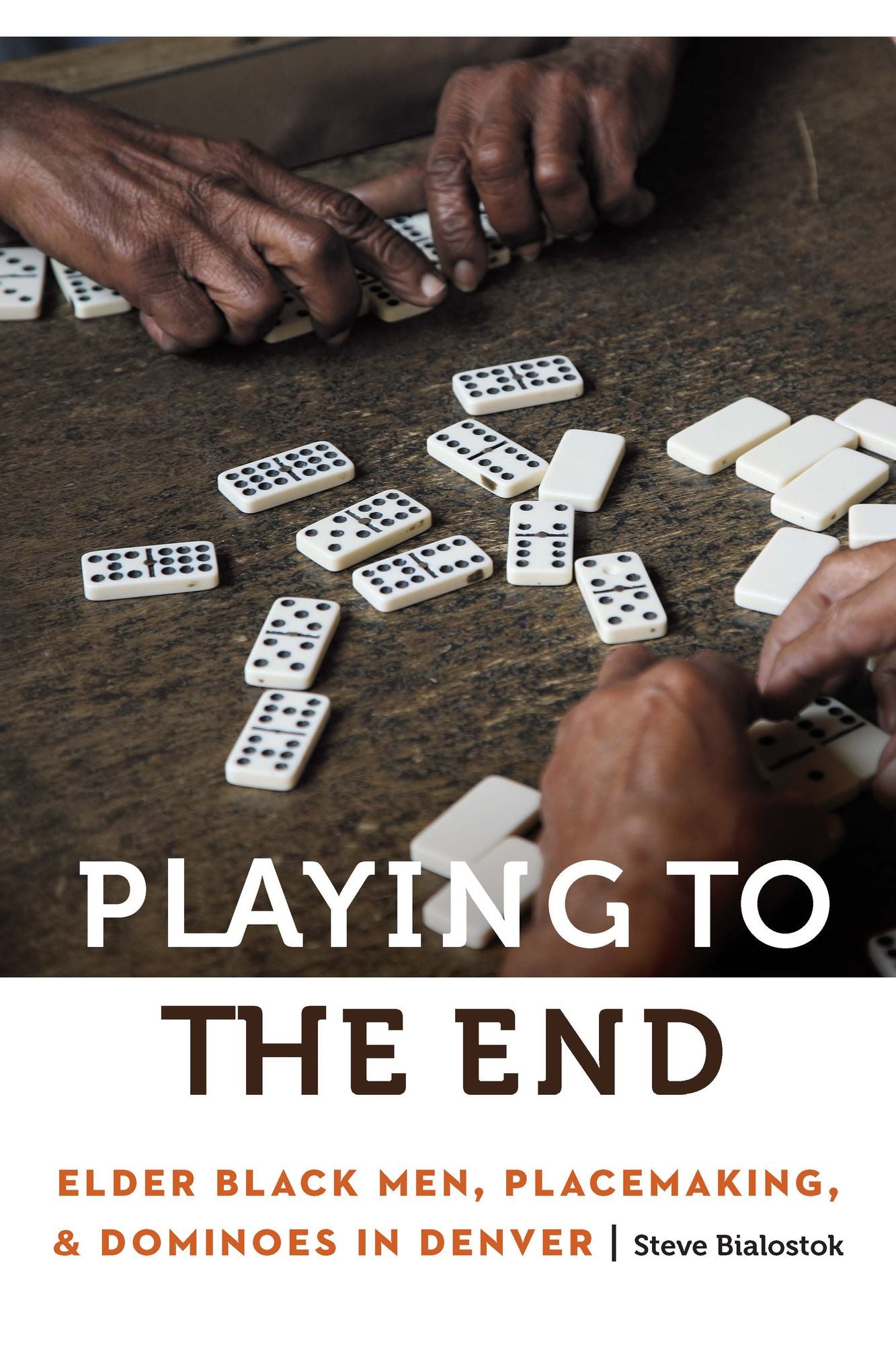 Playing to the End: Elder Black Men, Placemaking, and Dominoes in Denver