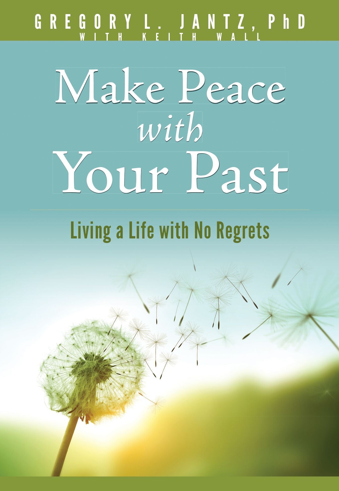 Make Peace with Your Past: Living a Life with No Regrets