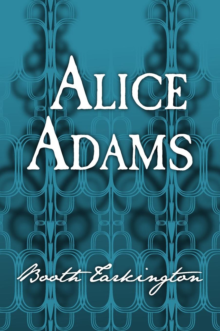 Alice Adams: Original and Unabridged