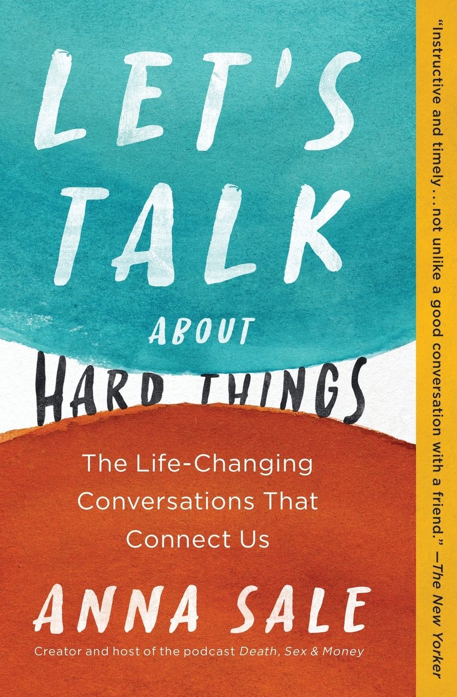 Let's Talk About Hard Things: The Life-Changing Conversations That Connect Us