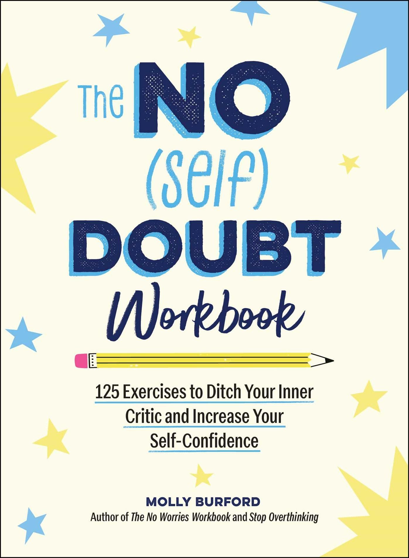 The No (Self) Doubt Workbook: 125 Exercises to Ditch Your Inner Critic and Increase Your Self-Confidence