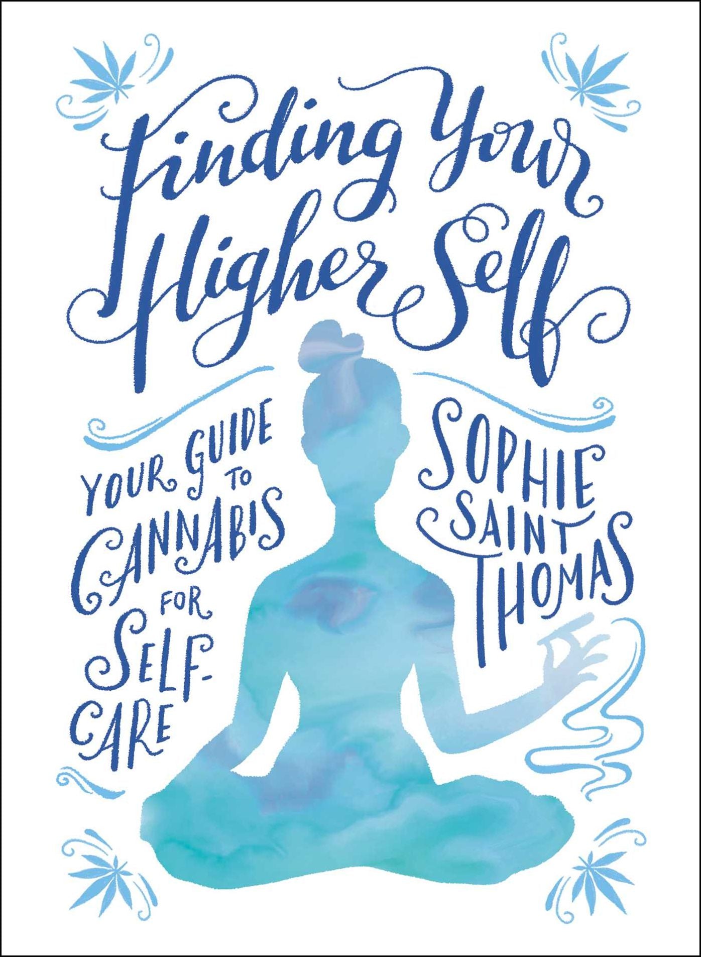 Finding Your Higher Self: Your Guide to Cannabis for Self-Care