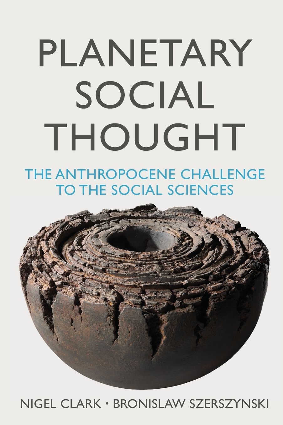 Planetary Social Thought: The Anthropocene Challenge to the Social Sciences