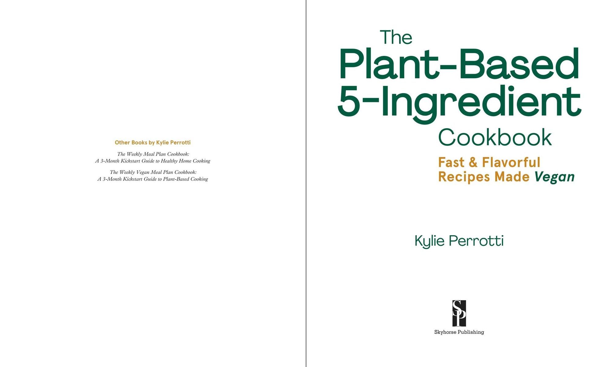The Plant-Based 5-Ingredient Cookbook: Fast & Flavorful Recipes Made Vegan