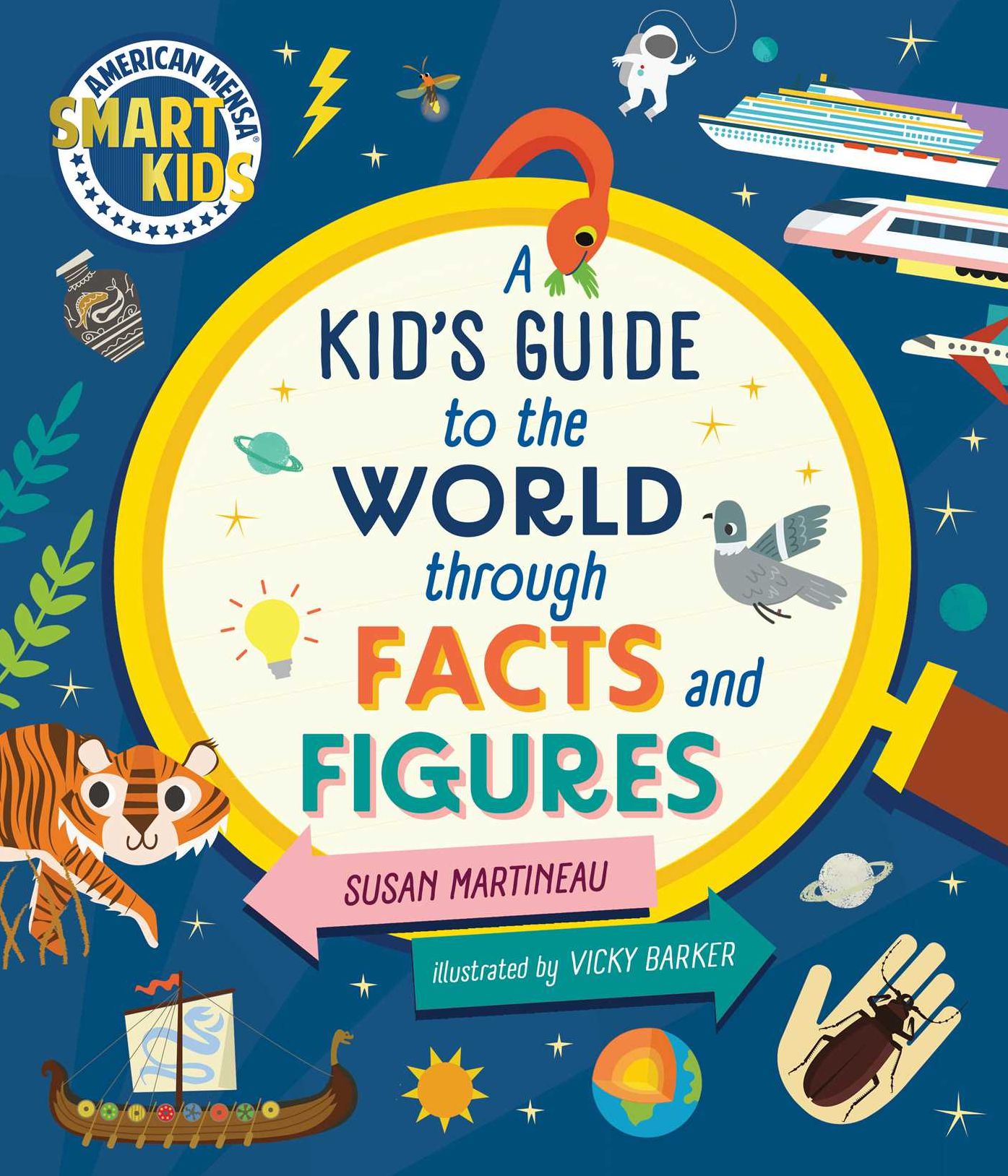 Kid's Guide to the World Through Facts and Figures: Smart Kids by American Mensa®