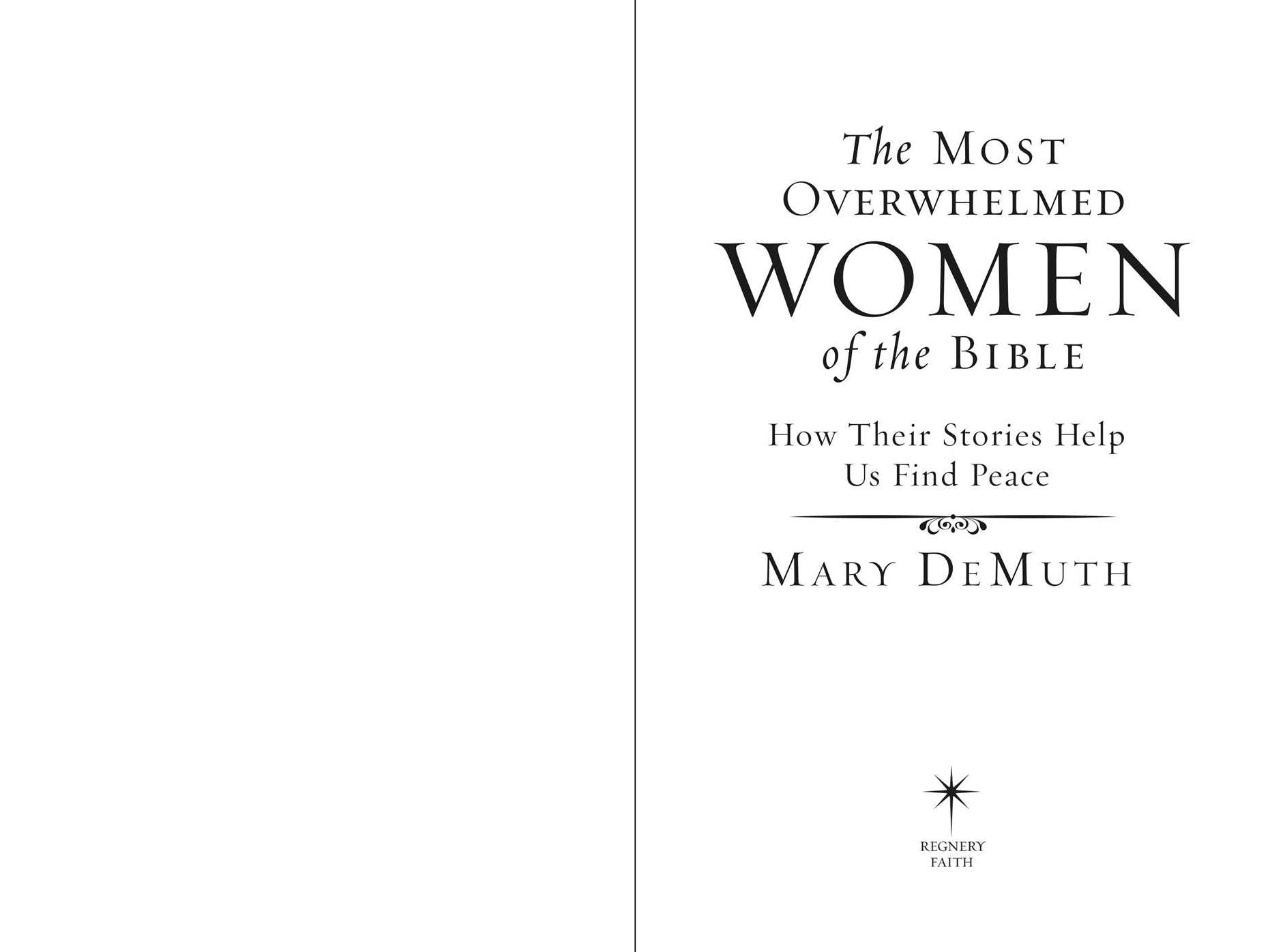 The Most Overwhelmed Women of the Bible: How Their Stories Help Us Find Peace