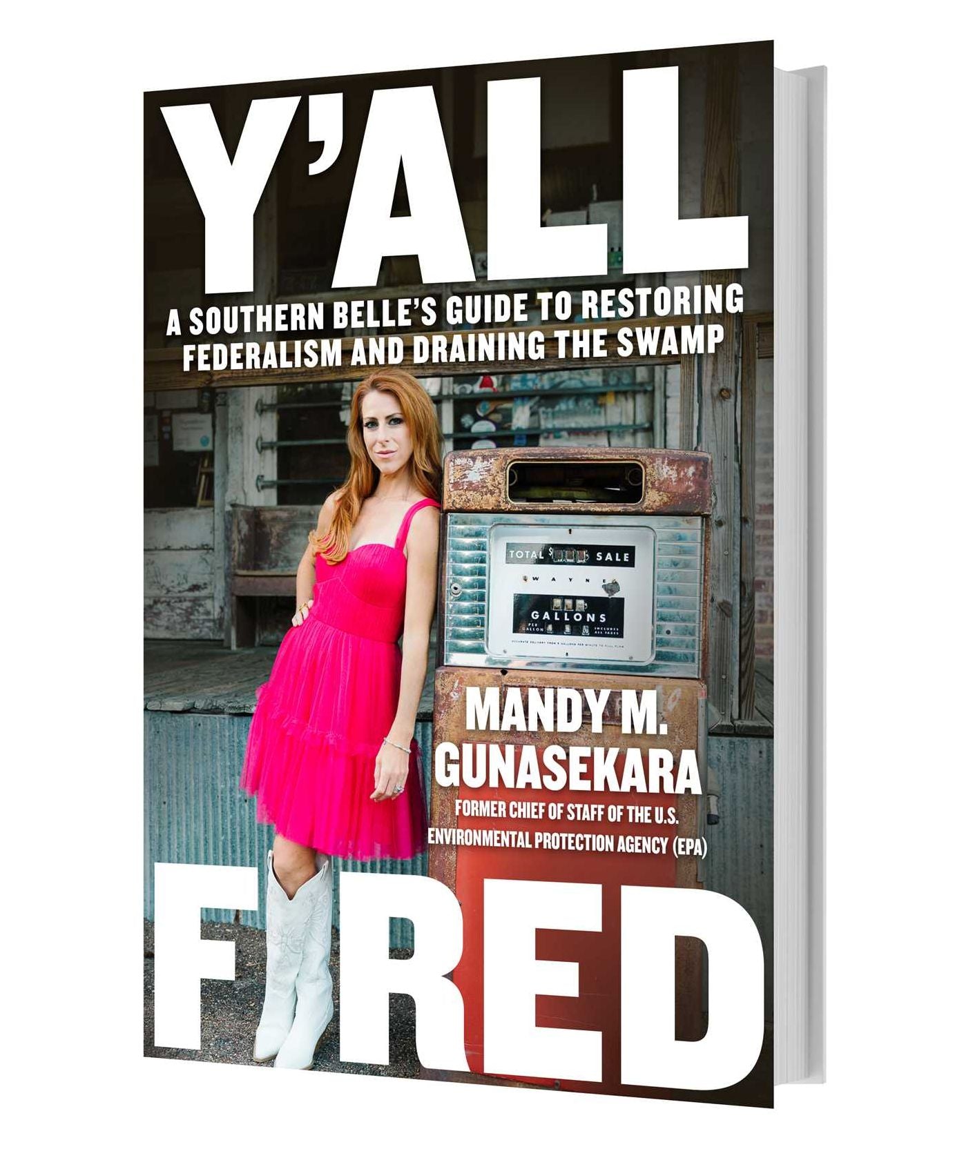 Y'all Fired: A Southern Belle's Guide to Restoring Federalism and Draining the Swamp