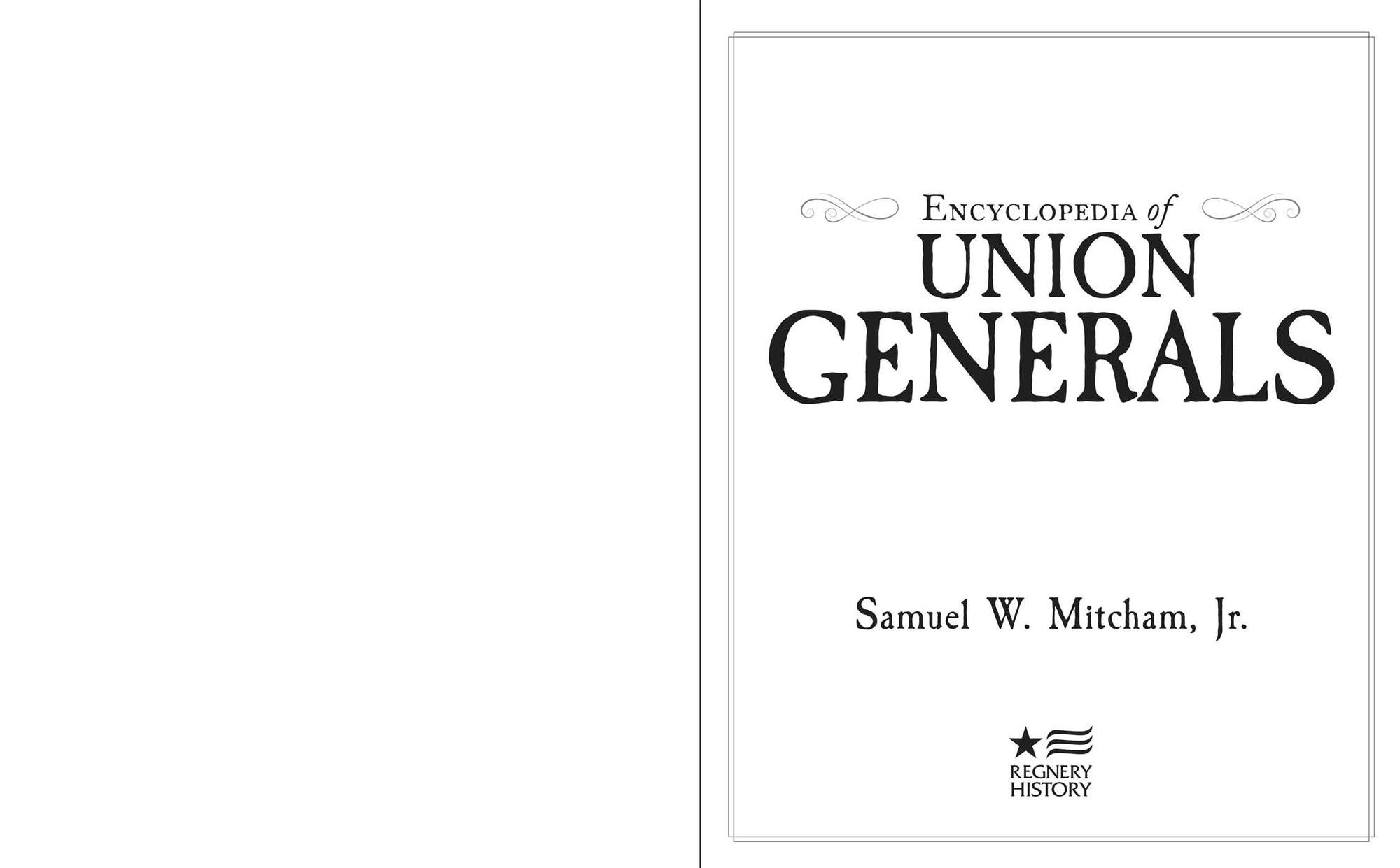 Encyclopedia of Union Generals: The Definitive Guide to the 588 Leaders of the North's War Effort