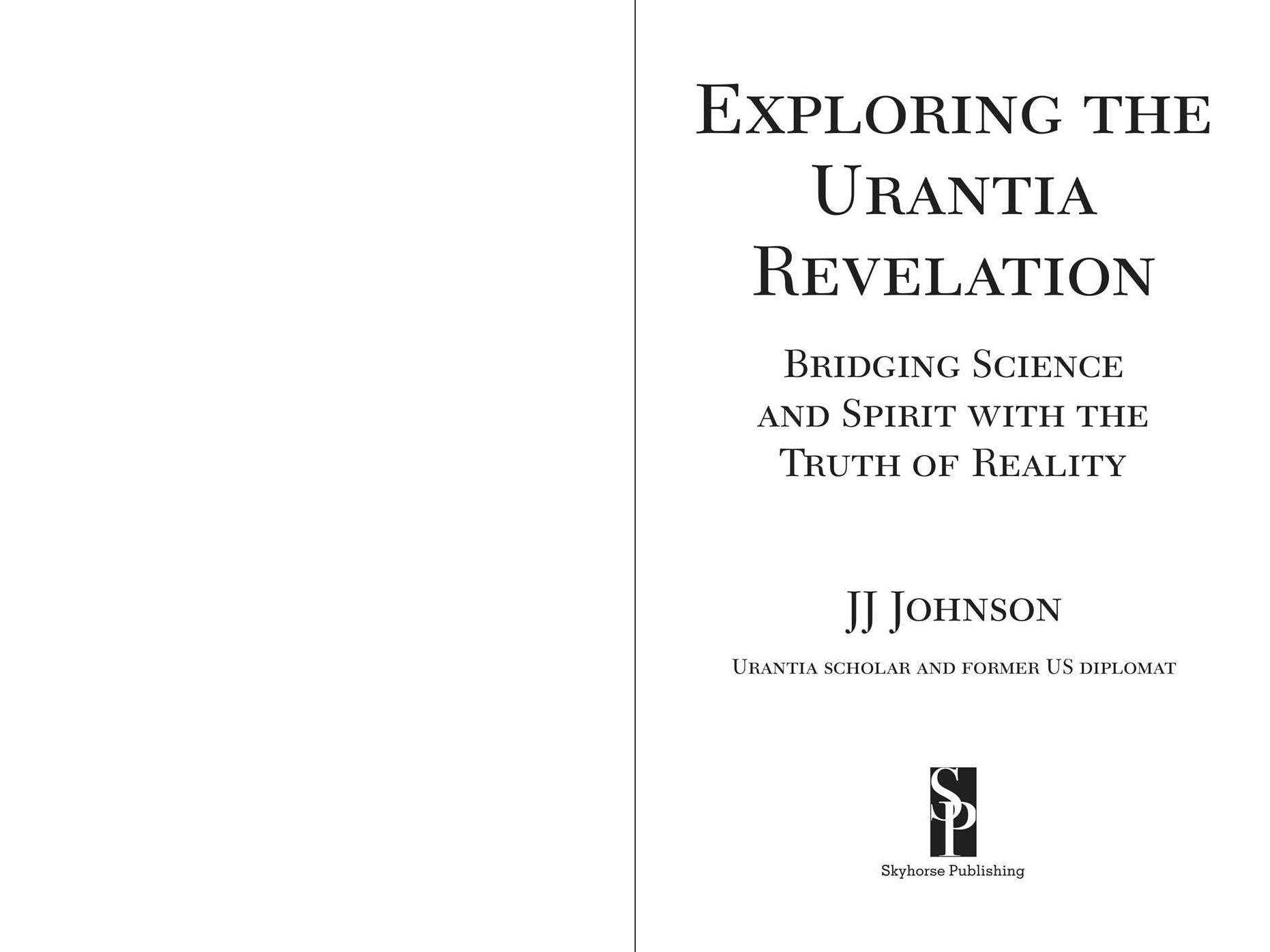 Exploring the Urantia Revelation: Bridging Science and Spirit with the Truth of Reality
